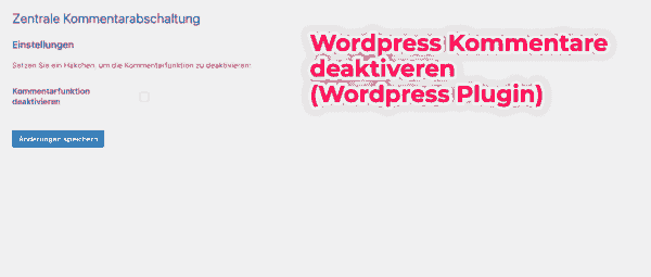 Kommentare deaktiveren Wordpress Plugin